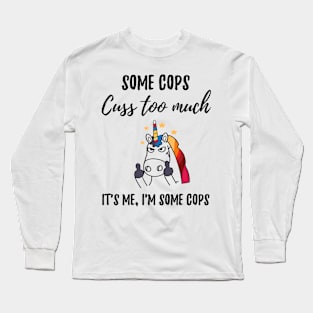 cuss too much cops Long Sleeve T-Shirt